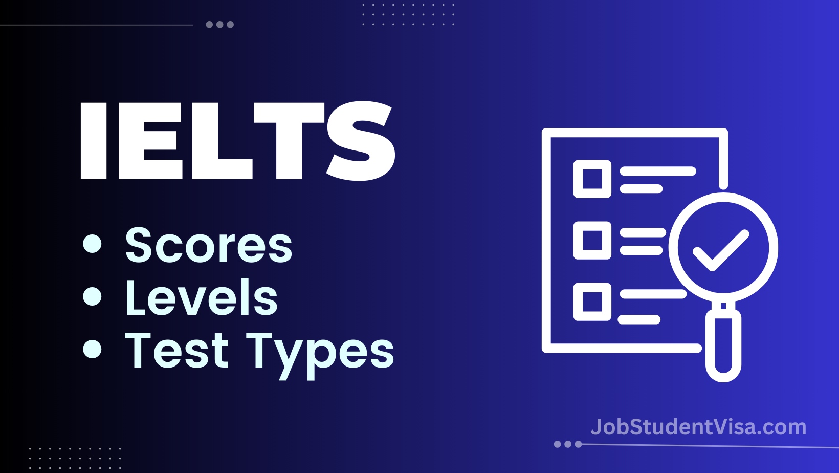 What Are The IELTS Scores Levels And Test Types JobStudentVisa